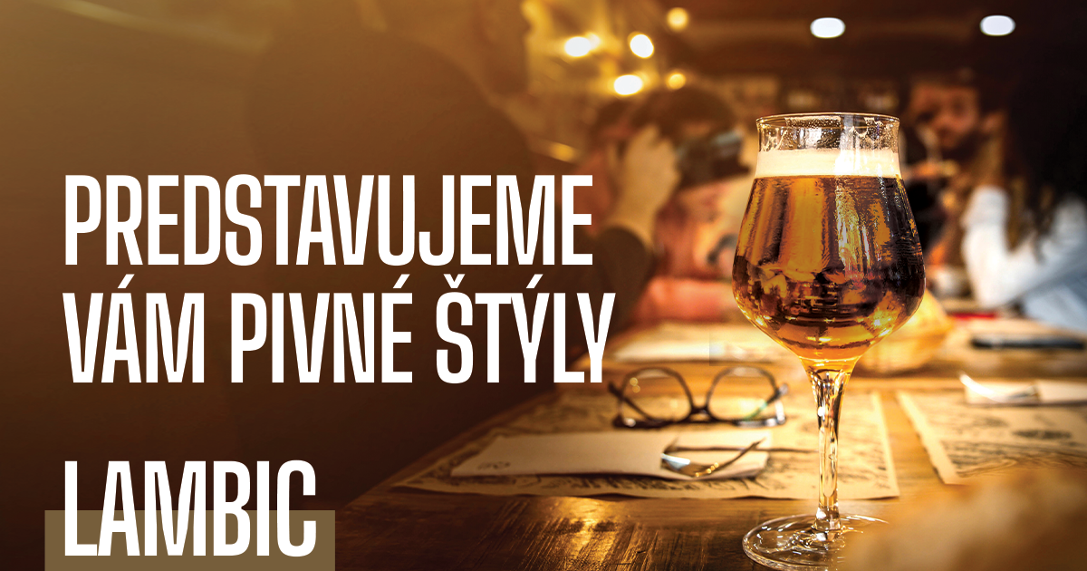 Predstavujeme vám pivné štýly - Lambic