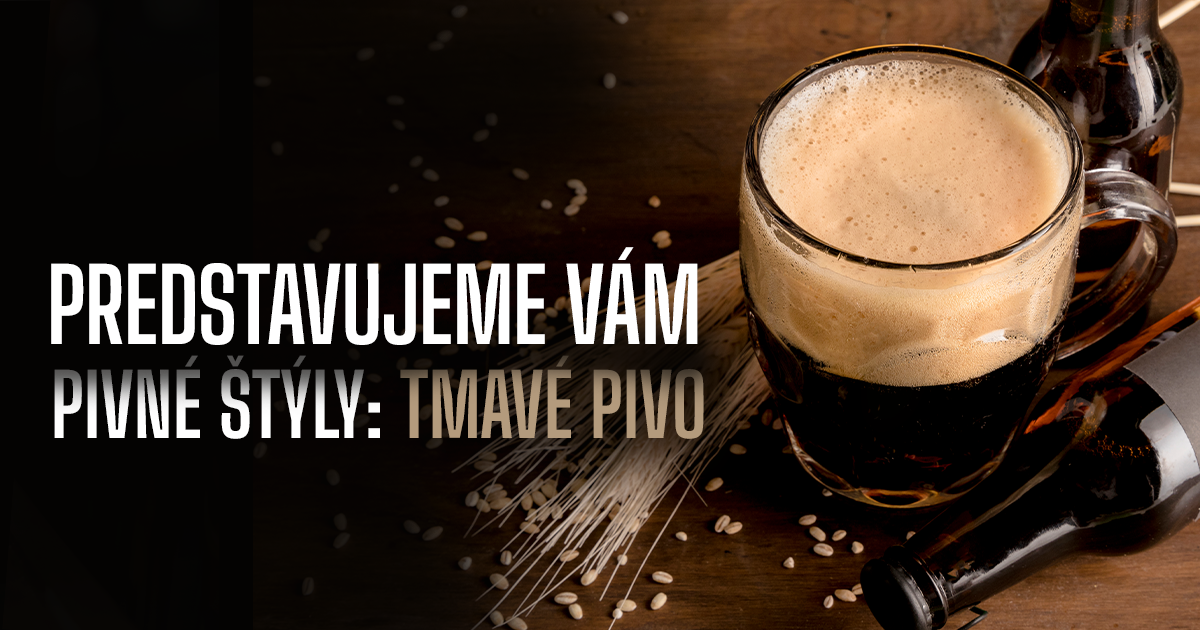 Predstavujeme vám pivné štýly: Tmavé pivo